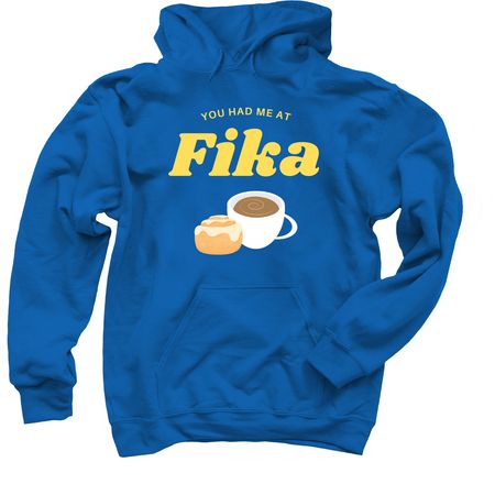 You Had Me at Fika, a Royal Blue Pullover Hoodie