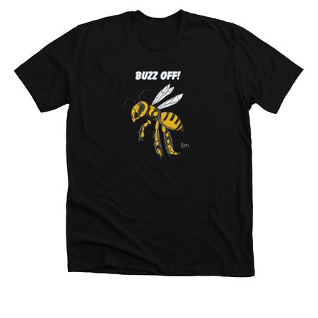 Buzz Off!&nbsp;, a Solid Black Blend Premium Unisex Tee