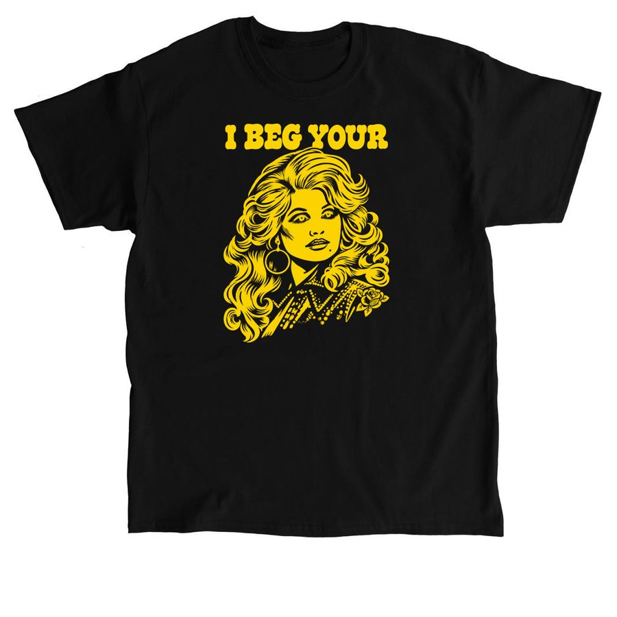 i beg your parton shirt, a Black Classic Unisex Tee