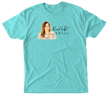 Kind Like Kelli 2026 Design, a Tahiti Blue Triblend Unisex Tee