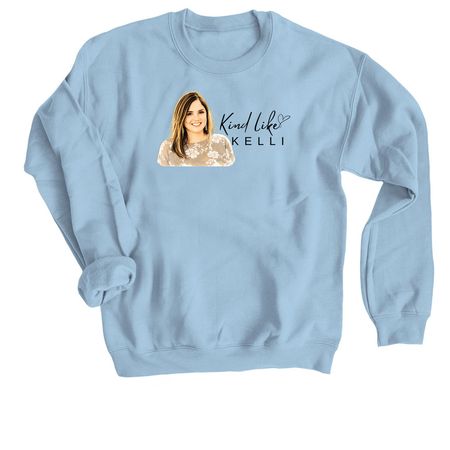Kind Like Kelli 2026 Design, a Light Blue Crewneck Sweatshirt