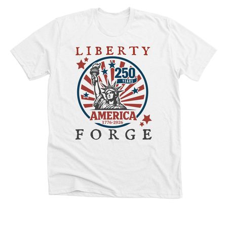 LIBERTY FORGE 250, a Solid White Blend Premium Unisex Tee