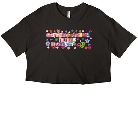 Gerrymandering Ruins Democracy, a Black Women?s Cropped Cotton Tee