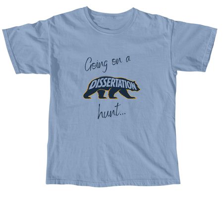 Going on a Dissertation Hunt (take 2), a Washed Denim Comfort Colors Unisex Tee