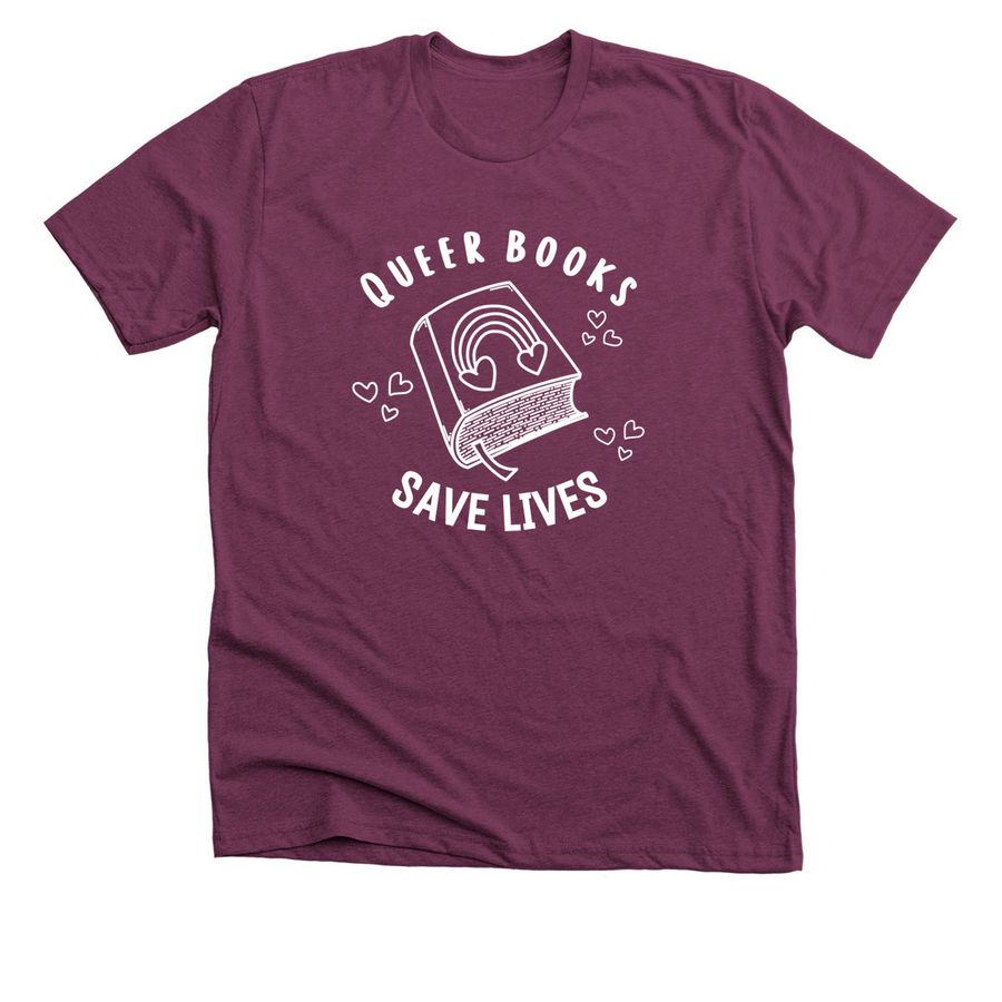 Queer Books Save Lives, a Heather Maroon Premium Unisex Tee