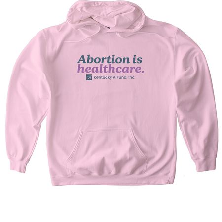 Abortion is healthcare., a Light Pink Gildan Softstyle Pullover Hoodie