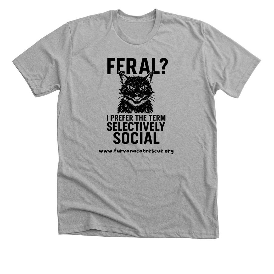 Feral? Selectively Social T-Shirt, a Athletic Heather Premium Unisex Tee