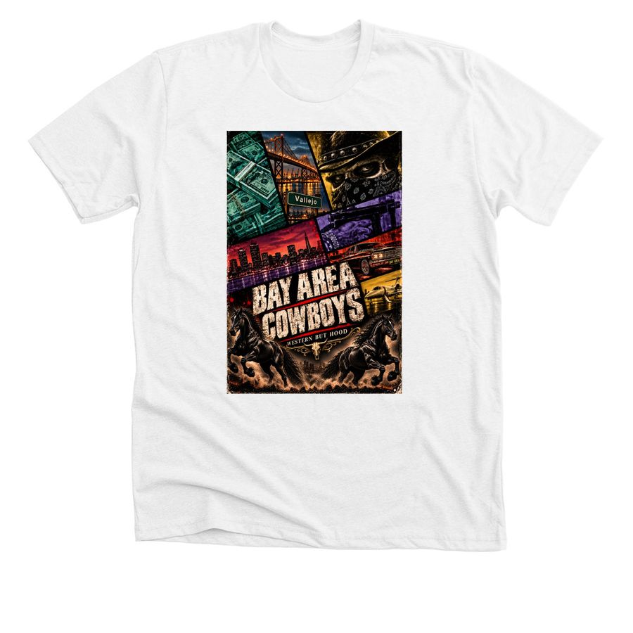 Bay Area Cowboys ? Western But Hood, a Solid White Blend Premium Unisex Tee