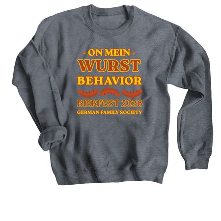 "On Mein Wurst Behavior" T-Shirt, a Dark Heather Crewneck Sweatshirt
