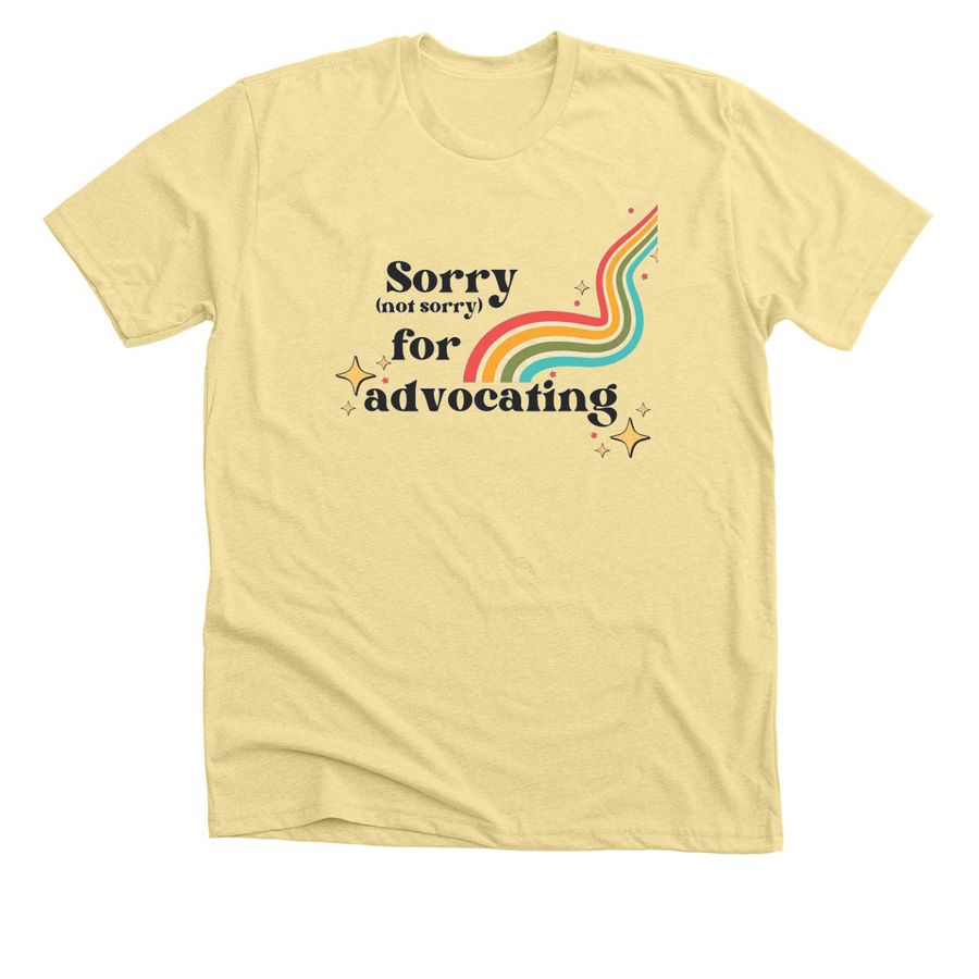 Sorry (not sorry) For Advocating, a Heather French Vanilla Premium Unisex Tee