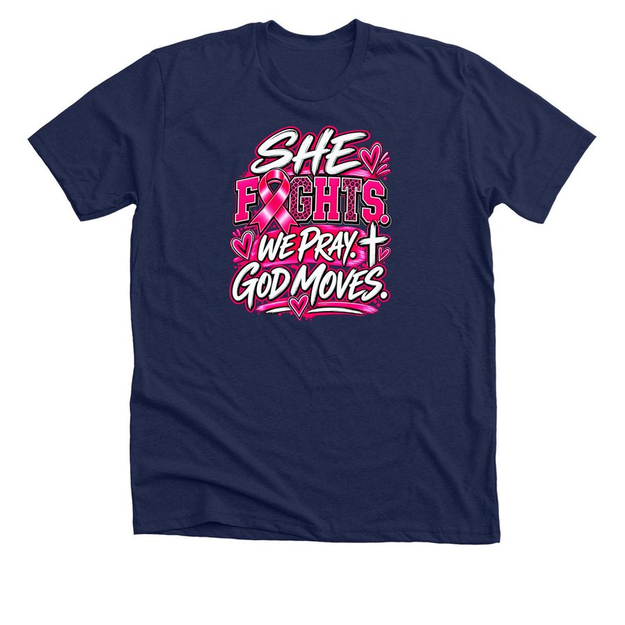 She Fights We Pray God Moves Breast Cancer, a Solid Navy Blend Premium Unisex Tee