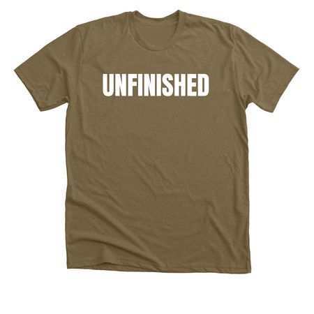 Unfinished, a Heather Olive Premium Unisex Tee