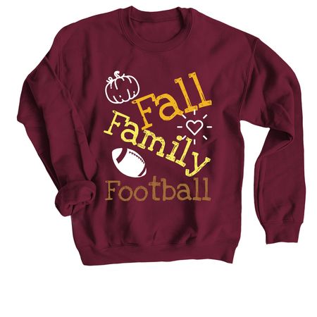 Fall Family Football, a Maroon Crewneck Sweatshirt