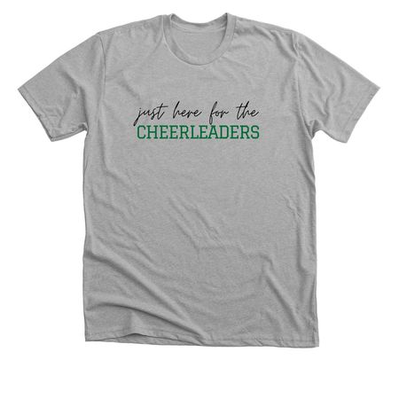 Just Here For The Cheerleaders, a Athletic Heather Premium Unisex Tee