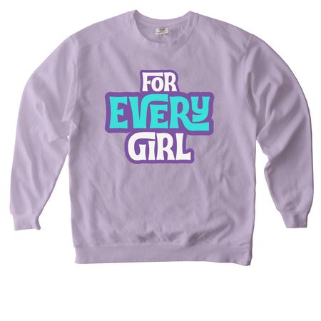 For Every Girl - Tops (Light), a Orchid Comfort Colors Crewneck Sweatshirt