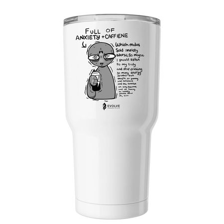 Caffeinated Anxiety Tumbler, a White Insulated Tumbler