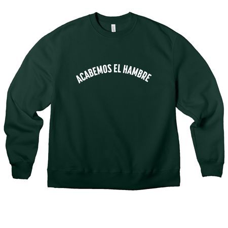 Acabemos El Hambre, a Forest Premium Heavyweight Crewneck Sweatshirt