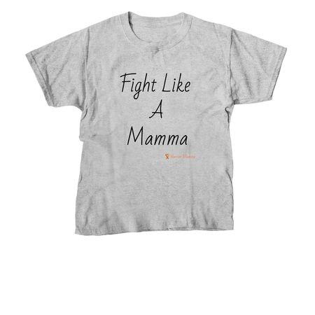 Fight like a Mamma, a Sport Grey Youth Unisex Tee