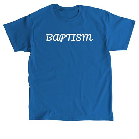 Baptism, a Royal Classic Unisex Tee