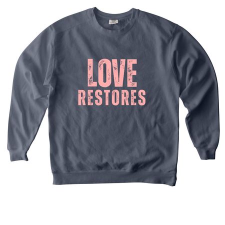 LOVE RESTORES - coral, a Denim Comfort Colors Crewneck Sweatshirt