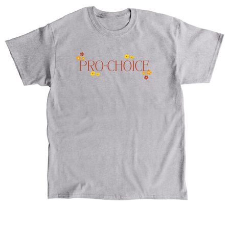 PRO-CHOICE, PRO-ABORTION, a Sport Grey Classic Unisex Tee