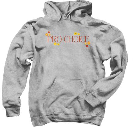 PRO-CHOICE, PRO-ABORTION, a Sport Grey Pullover Hoodie