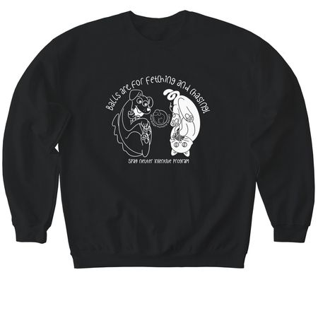Balls Are for Fetching and Chasing (Dark), a Black Softstyle Crewneck Sweatshirt