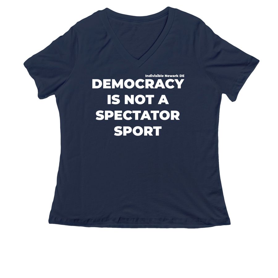 Democracy Is Not A Spectator Sport, a Navy Women's Relaxed V-Neck Tee