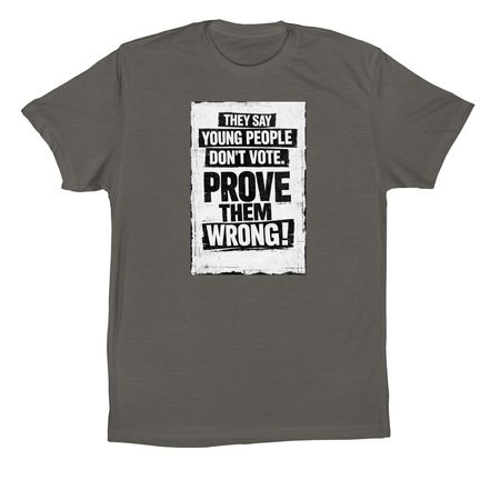 THEY SAY YOUNG PEOPLE DON'T VOTE&nbsp;, a Asphalt Premium Cotton Tee