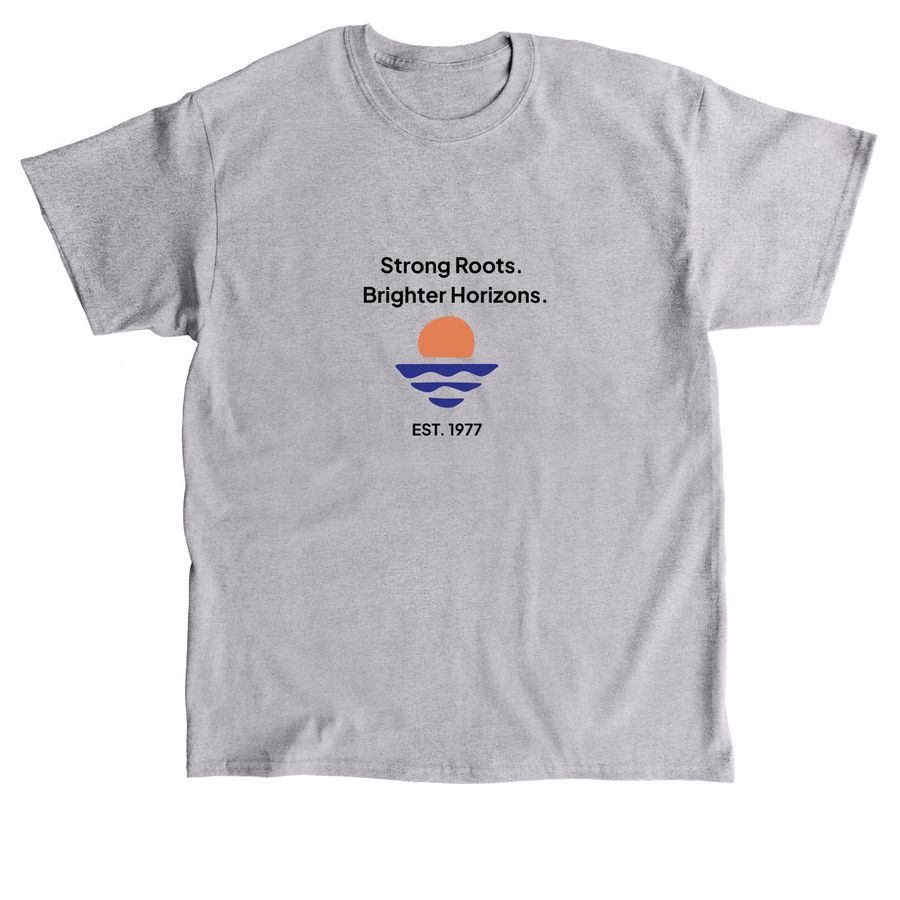 Strong Roots. Brighter Horizons, a Sport Grey Classic Unisex Tee