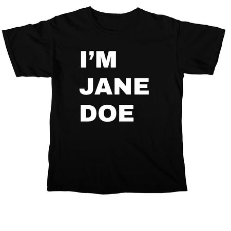 I?m Jane Doe, a Black Comfort Colors Unisex Tee