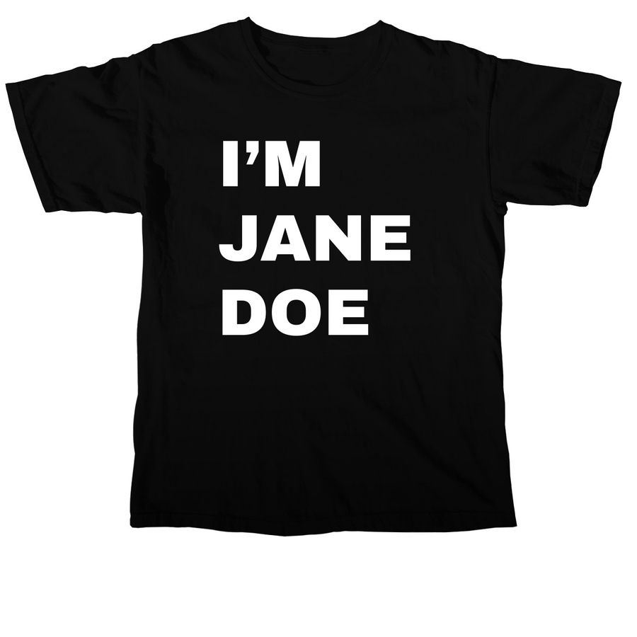 I?m Jane Doe, a Black Comfort Colors Unisex Tee