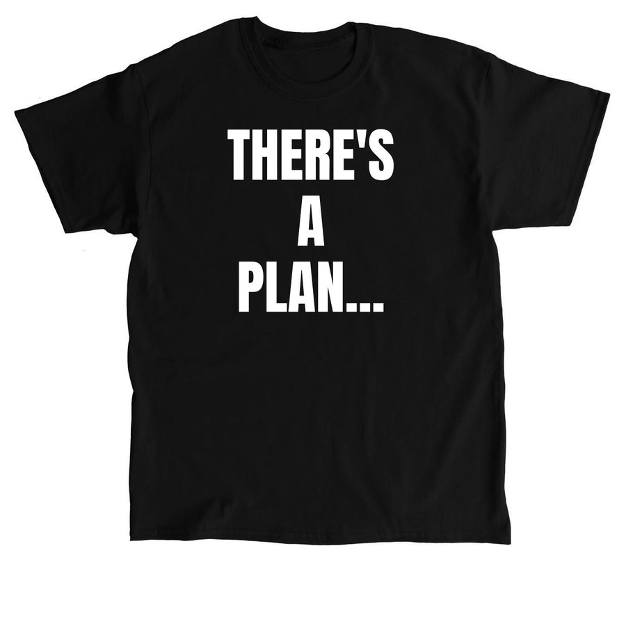"There's A Pizza Plan" T-Shirt, a Black Classic Unisex Tee