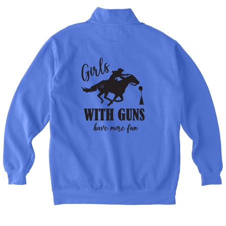 Girls with Guns, Have More Fun ?&nbsp;, a Flo Blue Comfort Colors Quarter Zip Pullover