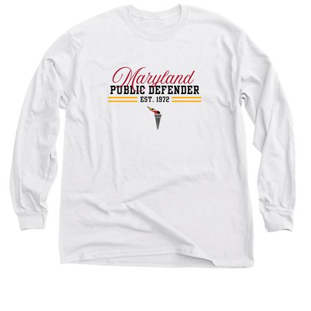 Maryland Public Defender Est. 1972, a White Classic Long Sleeve Tee