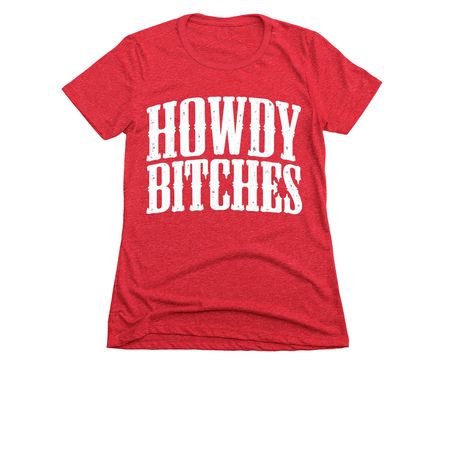 HOWDY BITCHES, a Red Women's Slim Fit Tee