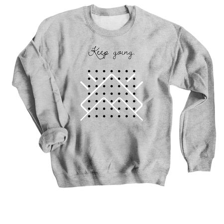 Keep Going, a Sport Grey Crewneck Sweatshirt