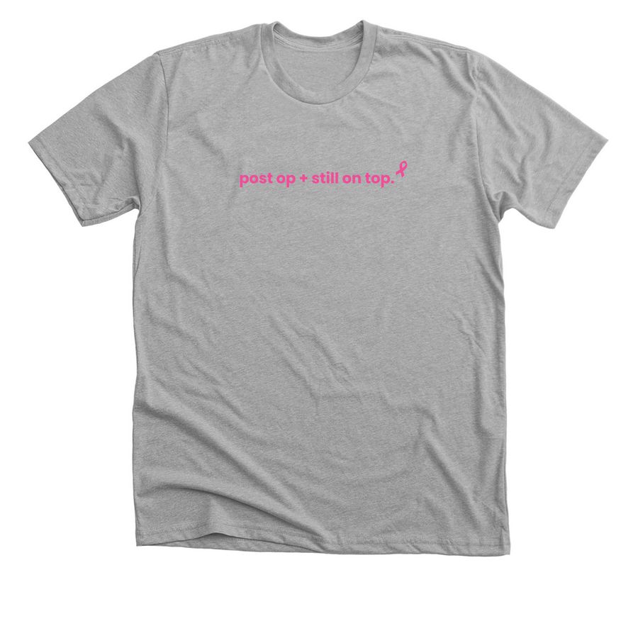 post op + still on top!, a Athletic Heather Premium Unisex Tee