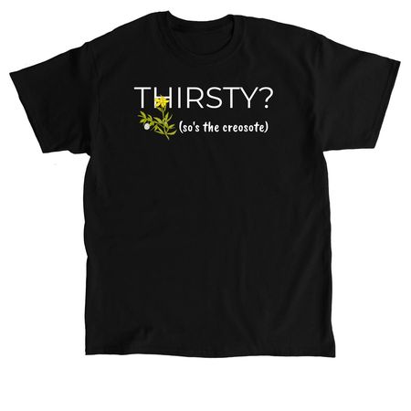 Thirsty?, a Black Classic Unisex Tee