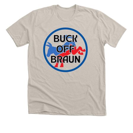 Buck off, Braun!, a Heather Dust Premium Unisex Tee