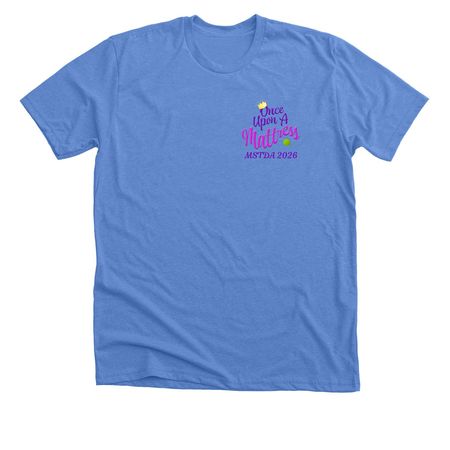 Once Upon A Mattress Shirts, a Heather Columbia Blue Premium Unisex Tee