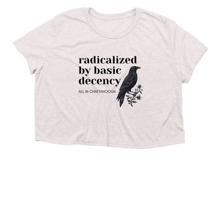 radicalized by basic decency, a Heather Dust Women?s Flowy Cropped Tee