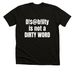 Disability is Not a Dirty Word&nbsp;, a Solid Black Blend Premium Unisex Tee