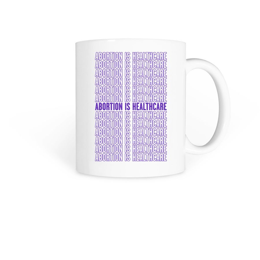 Abortion is Healthcare, a White Coffee Mug