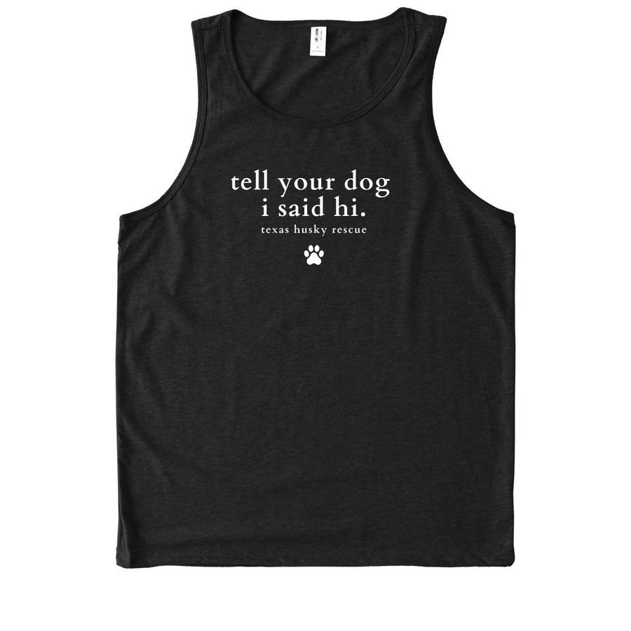 TXHR - Tell Your Dog I Said Hi Tank, a Deep Black Allmade Eco Triblend Tank