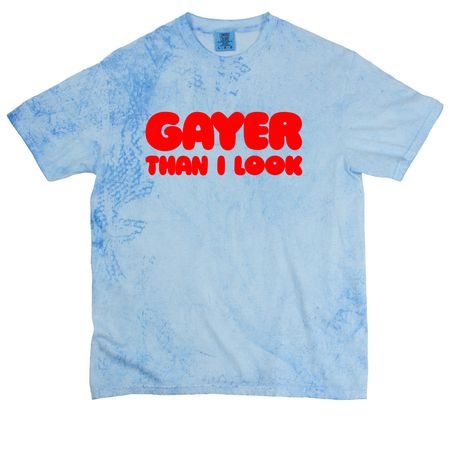 Gayer Than I Look Tee - Stacked Style, a Fiji Blue Comfort Colors Colorblast Tee