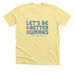 Let?s Be Better Humans, a Heather Yellow Gold Premium Unisex Tee