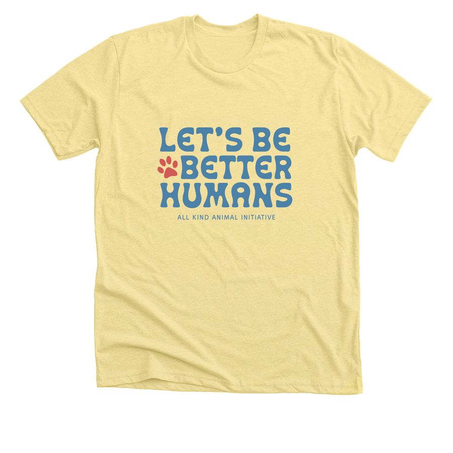Let?s Be Better Humans, a Heather Yellow Gold Premium Unisex Tee