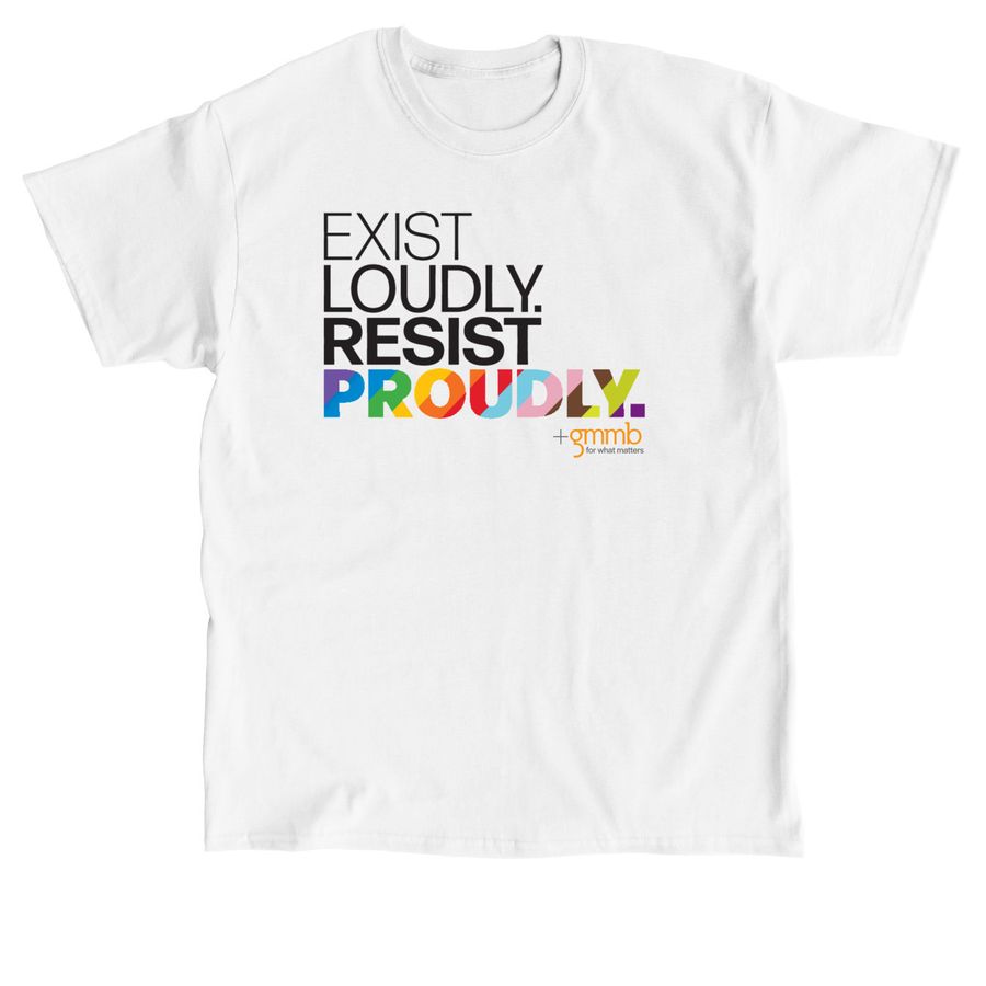 Exist Loudly. Resist Proudly - GMMB, a White Classic Unisex Tee