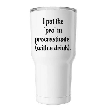 Procrastinate&nbsp;, a White Insulated Tumbler